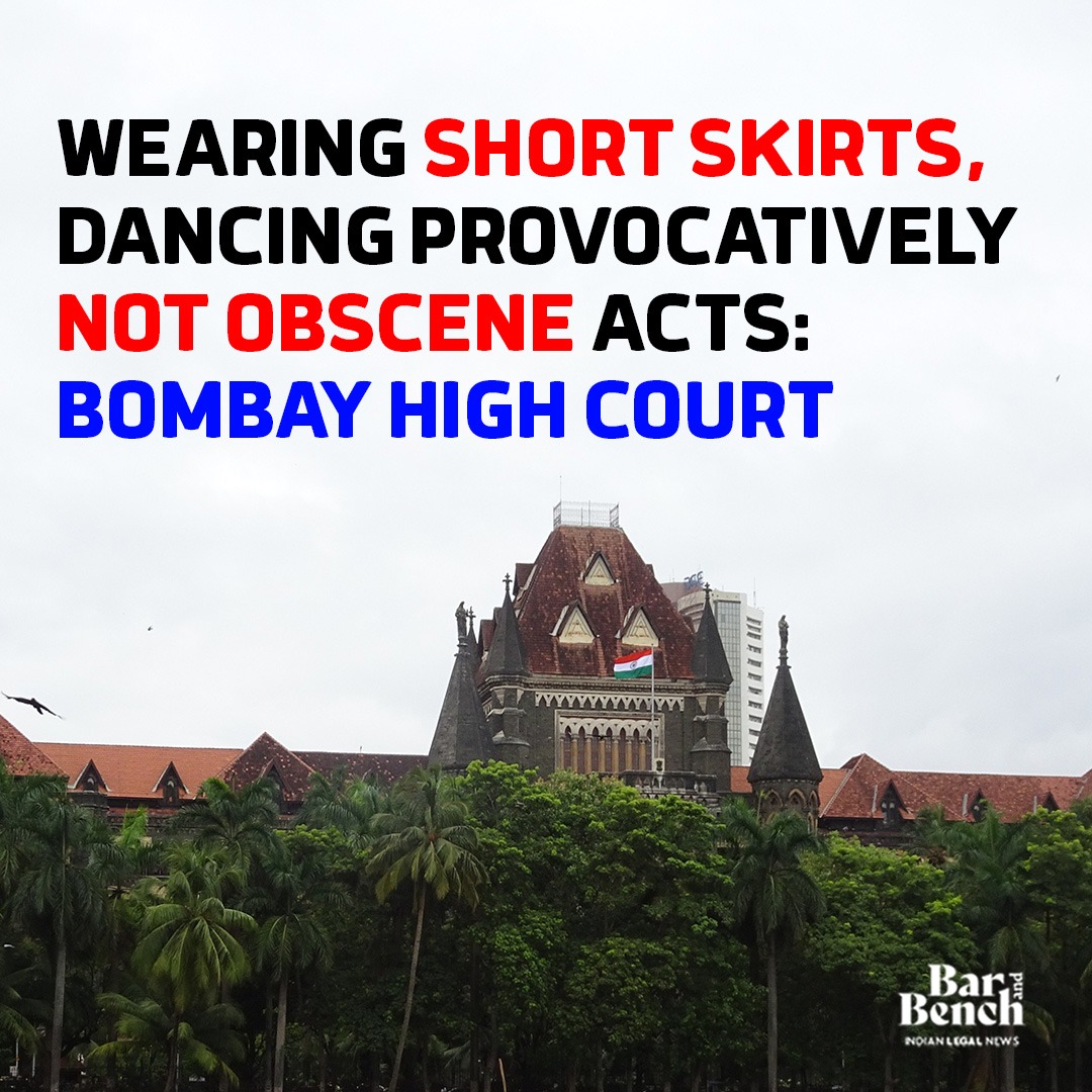 Bombay High Court: Wearing Short Skirts and Dancing Provocatively Not Obscene Acts
